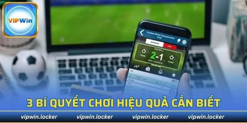 3 bí quyết chơi hiệu quả cần biết