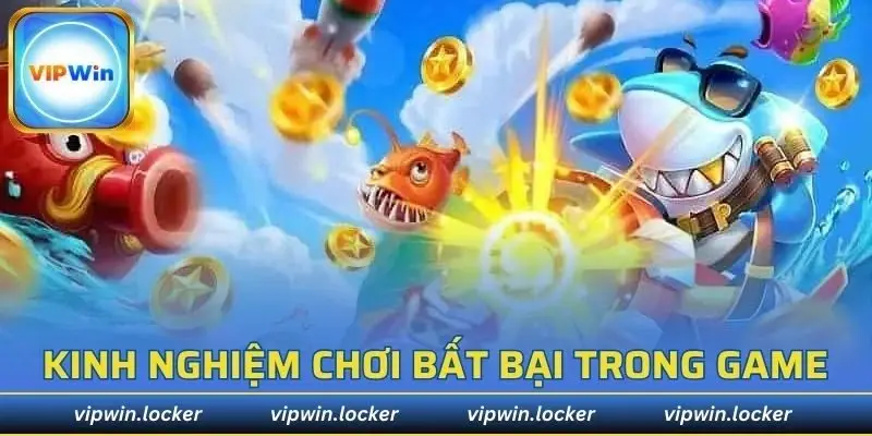 Bỏ túi kinh nghiệm chơi bất bại ngay