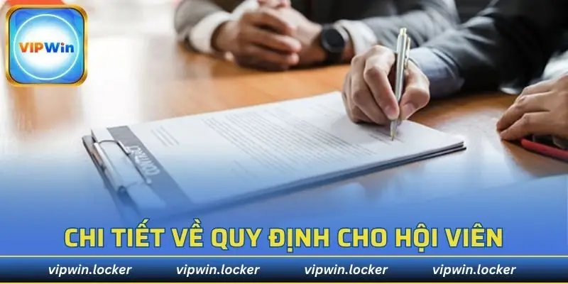 Chi tiết thật rõ về quy định cho hội viên