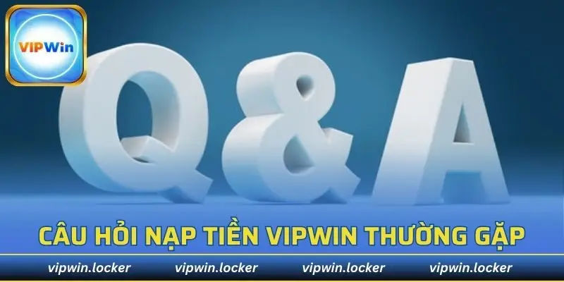 Giải đáp một số câu hỏi nạp tiền vào tài khoản thường gặp