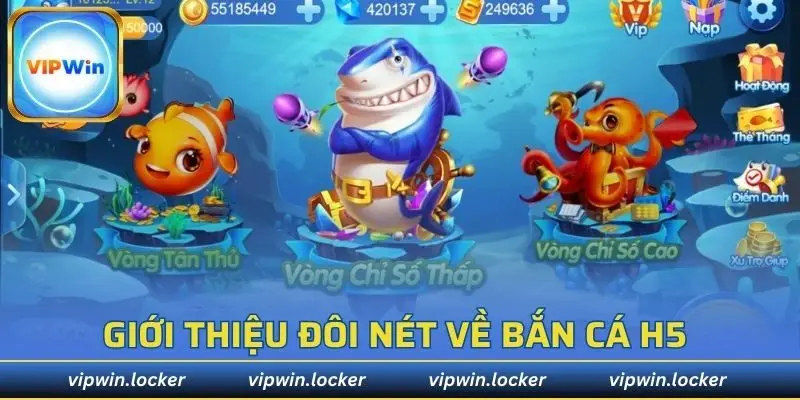 Giới thiệu game bắn cá H5 mới nhất hiện nay