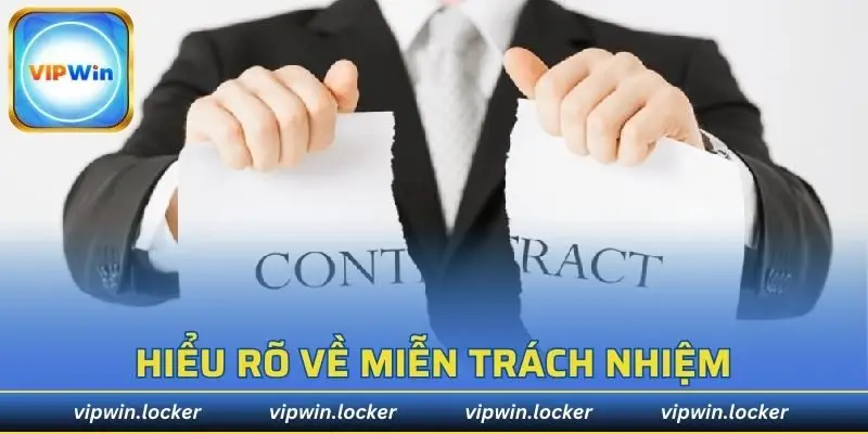 Hiểu rõ về miễn trách nhiệm