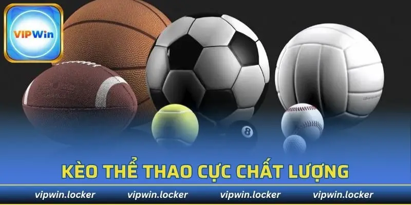Kèo thể thao cực chất lượng