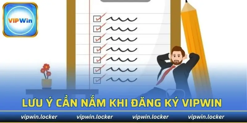 Lưu ý quan trọng khi đăng ký tài khoản VIPWIN