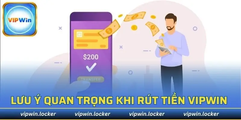 Lưu ý cần nắm khi rút tiền tại cổng game VIPWIN