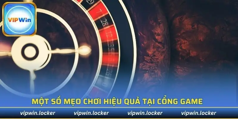 Một số mẹo chơi hiệu quả tại cổng game