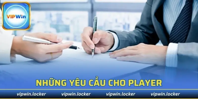 Những yêu cầu cho player