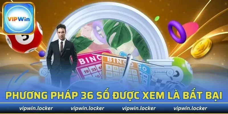 Phương pháp 36 số luôn được xem là bất bại